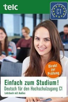 Einfach zum Studium! Deutsch für den Hochschulzugang C1